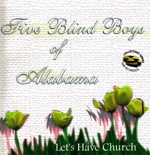 Five Blind Boys Of Alabama/Let's Have Church